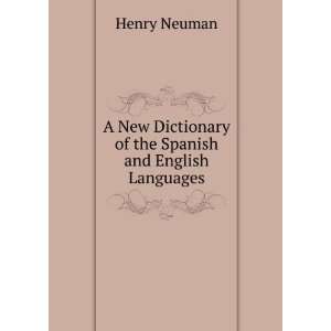   Dictionary of the Spanish and English Languages Henry Neuman Books