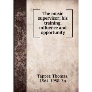   , influence and opportunity Thomas, 1864 1958. 3n Tapper Books