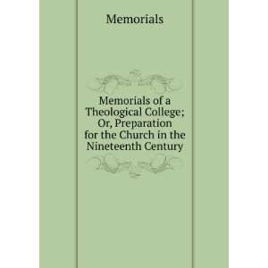Memorials of a Theological College; Or, Preparation for the Church in 