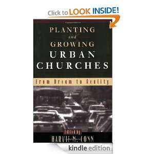 Planting and Growing Urban Churches From Dream to Reality Harvie M 