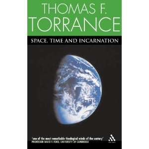    Space, Time and Incarnation [Paperback] Thomas F. Torrance Books