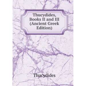   Thucydides, Books II and III (Ancient Greek Edition) Thucydides