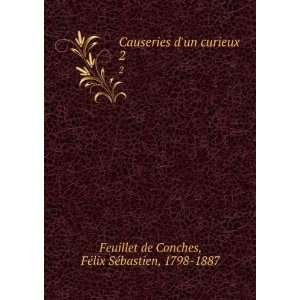   FÃ©lix SÃ©bastien, 1798 1887 Feuillet de Conches Books