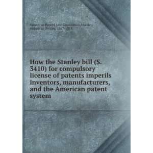 How the Stanley bill (S. 3410) for compulsory license of patents 