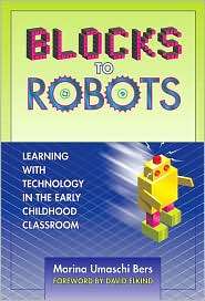 Blocks to Robots Learning with Technology in the Early Childhood 