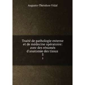   sumÃ©s danatomie des tissus . 5 Auguste ThÃ©odore Vidal Books