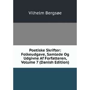   Af Forfatteren, Volume 7 (Danish Edition) Vilhelm BergsÃ¸e Books