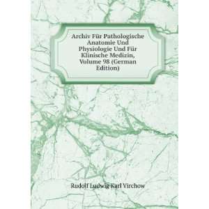   Medizin, Volume 98 (German Edition) Rudolf Ludwig Karl Virchow Books