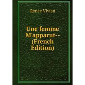   Une femme Mapparut   (French Edition) RenÃ©e Vivien Books