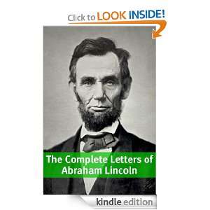 The Complete Letters of Abraham Lincoln (Annotated) Abraham Lincoln 