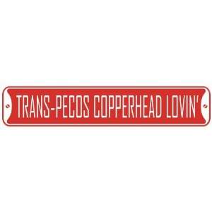   TRANS PECOS COPPERHEAD LOVIN  STREET SIGN