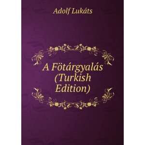   tÃ¡rgyalÃ¡s (Turkish Edition) Adolf LukÃ¡ts  Books