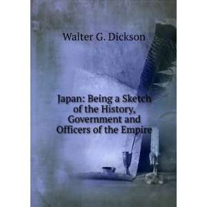   , Government and Officers of the Empire Walter G. Dickson Books