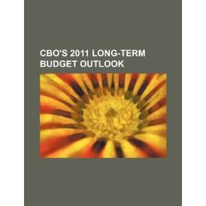  CBOs 2011 long term budget outlook (9781234521745) U.S 