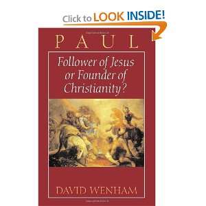   of Jesus or Founder of Christianity? [Paperback] David Wenham Books