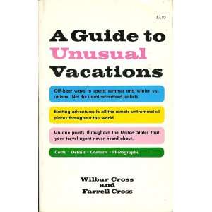   guide to unusual vacations Wilbur. Cross, Farrell, Cross Books