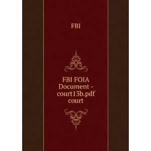  FBI FOIA Document   court13b.pdf court FBI Books