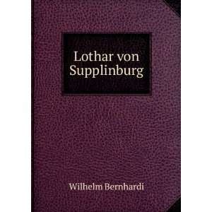  Lothar von Supplinburg Wilhelm Bernhardi Books