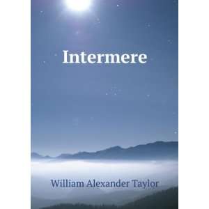  Intermere William Alexander Taylor Books