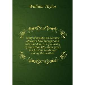   years in Christian lands and among the heathen William Taylor Books