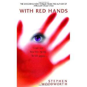  With Red Hands [Mass Market Paperback] Stephen Woodworth Books