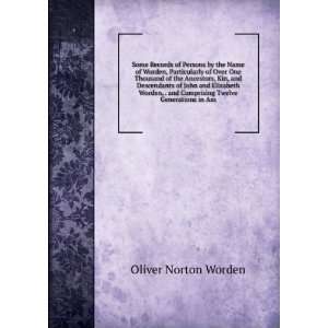   and Comprising Twelve Generations in Am Oliver Norton Worden Books