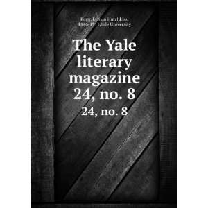   . 24, no. 8 Lyman Hotchkiss, 1846 1911,Yale University Bagg Books