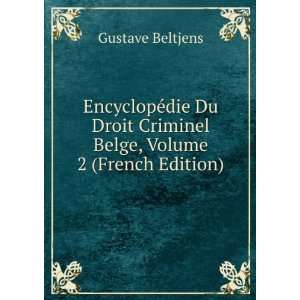  EncyclopÃ©die Du Droit Criminel Belge, Volume 2 (French 