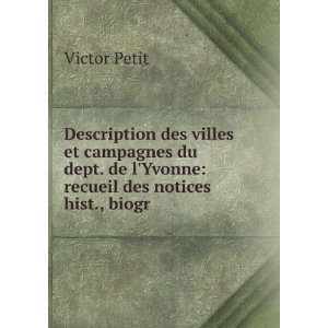   de lYvonne recueil des notices hist., biogr . Victor Petit Books