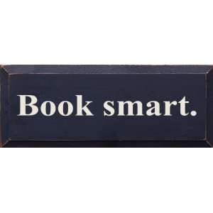  Book Smart Wooden Sign