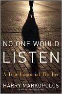  & NOBLE  No One Would Listen A True Financial Thriller by Harry 