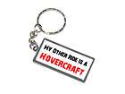 My Other Ride Vehicle Car Is A Hovercraft   New Keychain Ring