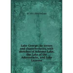   Lake of the Adirondacks, and Lake Luzerne BF 1831 1904 DeCosta Books