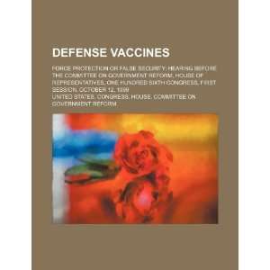 Defense vaccines force protection or false security hearing before 