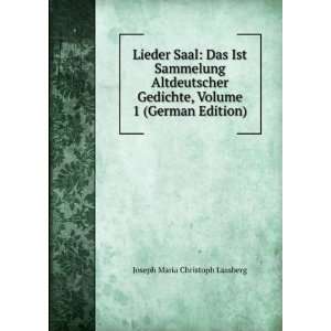 Lieder Saal Das Ist Sammelung Altdeutscher Gedichte, Volume 1 (German 