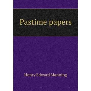  Pastime papers Henry Edward Manning Books