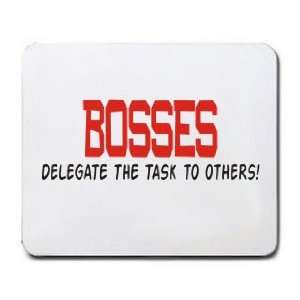  BOSSES DELEGATE THE TASK TO OTHERS Mousepad Office 