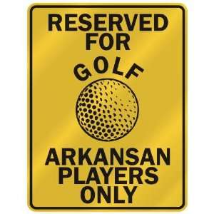  RESERVED FOR  G OLF ARKANSAN PLAYERS ONLY  PARKING SIGN 