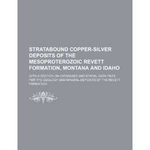 Stratabound copper silver deposits of the Mesoproterozoic Revett 