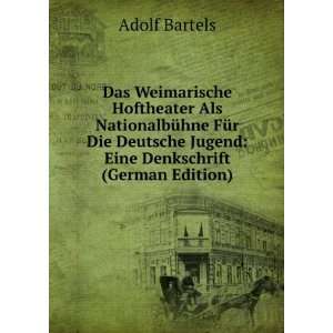 Weimarische Hoftheater Als NationalbÃ¼hne FÃ¼r Die Deutsche Jugend 