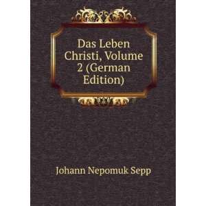  Das Leben Christi, Volume 2 (German Edition) Johann 