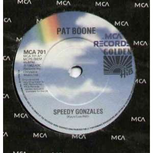    PAT BOONE   SPEEDY GONZALES   7 VINYL / 45 PAT BOONE Music