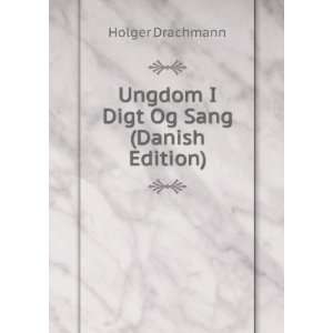  Ungdom I Digt Og Sang (Danish Edition) Holger Drachmann 