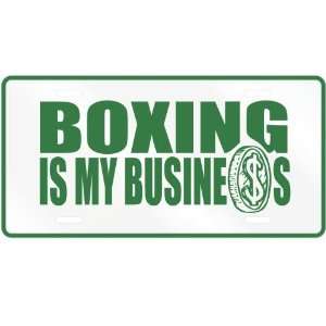  NEW  BOXING , IS MY BUSINESS  LICENSE PLATE SIGN SPORTS 