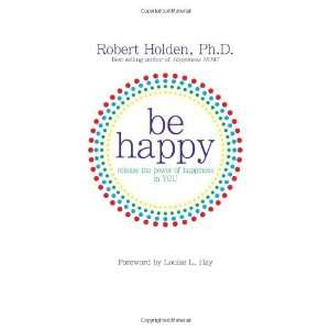   the Power of Happiness in YOU [Hardcover] Robert Holden Books