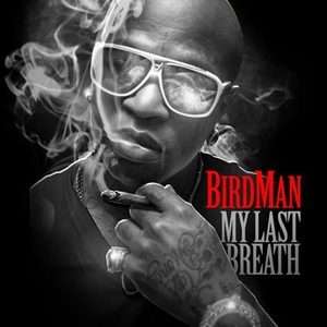 Birdman My Last Breath OFFICIAL Mixtape CD  