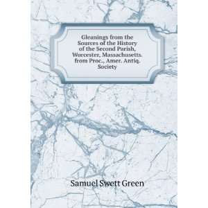   . from Proc., Amer. Antiq. Society Samuel Swett Green Books