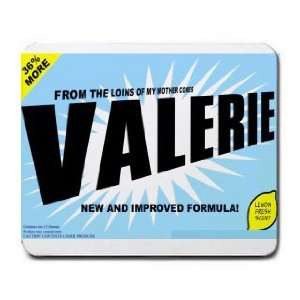   FROM THE LOINS OF MY MOTHER COMES VALERIE Mousepad