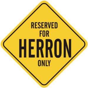   RESERVED FOR HERRON ONLY  CROSSING SIGN