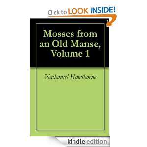 Mosses from an Old Manse, Volume 1 Nathaniel Hawthorne  